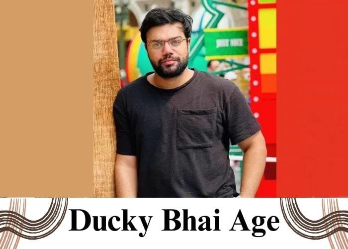 Ducky Bhai Age