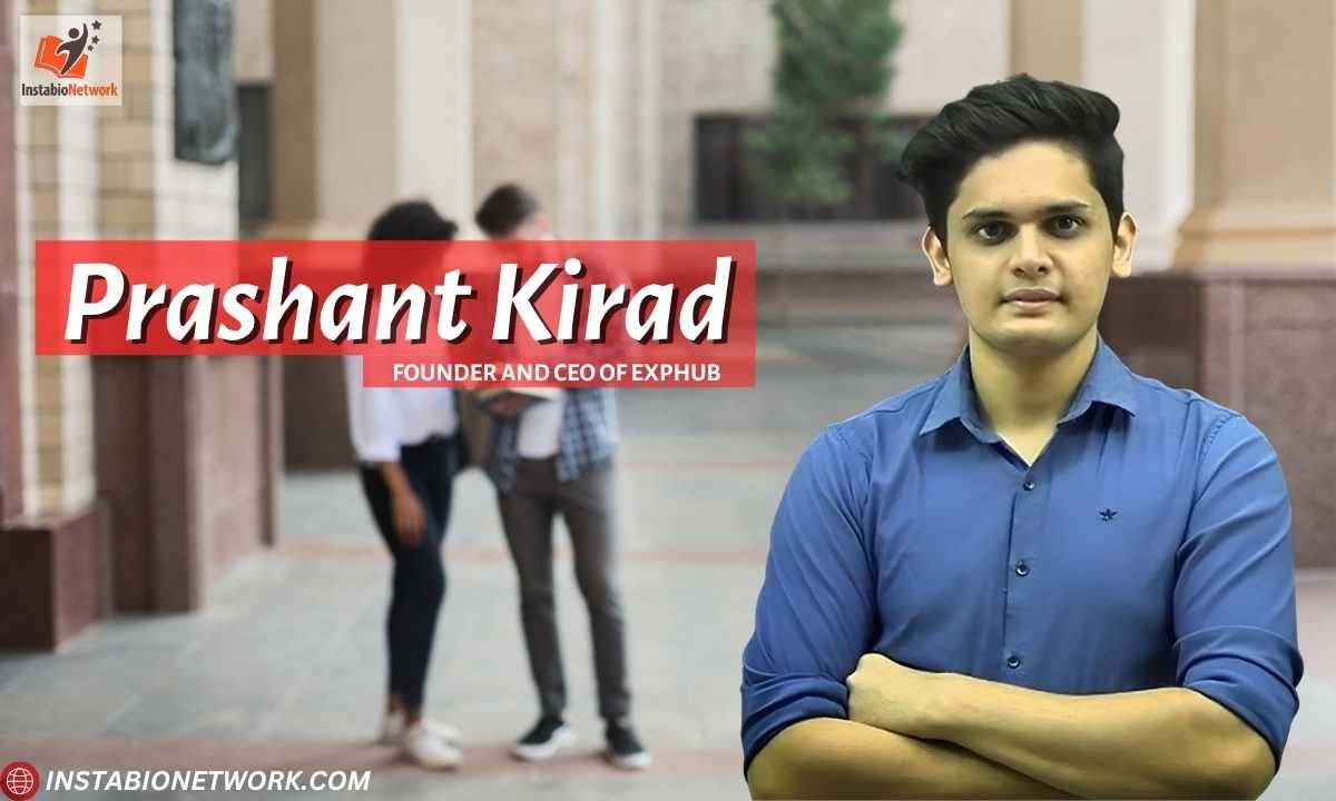 Prashant Kirad Age, Height, Family, Education, Wife, Career, Business, Net Worth & More