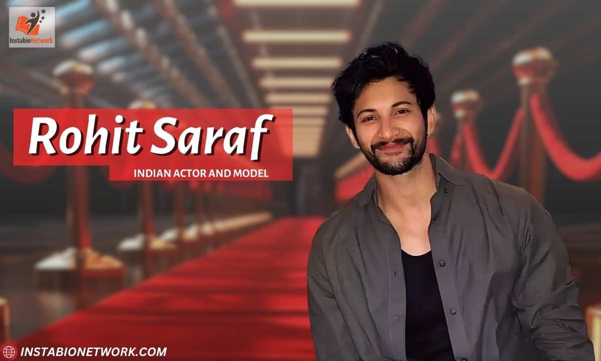 Rohit Saraf: Bio, Age, Height, Father, Wife, Movies, Career, Relationships, Net Worth, & More