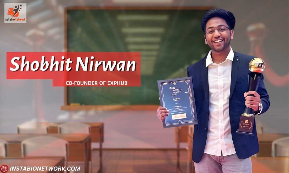 Shobhit Nirwan: Bio, Age, Height, Family, Education, Wife, Career, Net Worth, & More