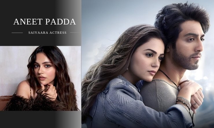 Aneet Padda (Saiyaara Actress): Age, Height, Family, Relationships, Movies, Career, Net Worth and More