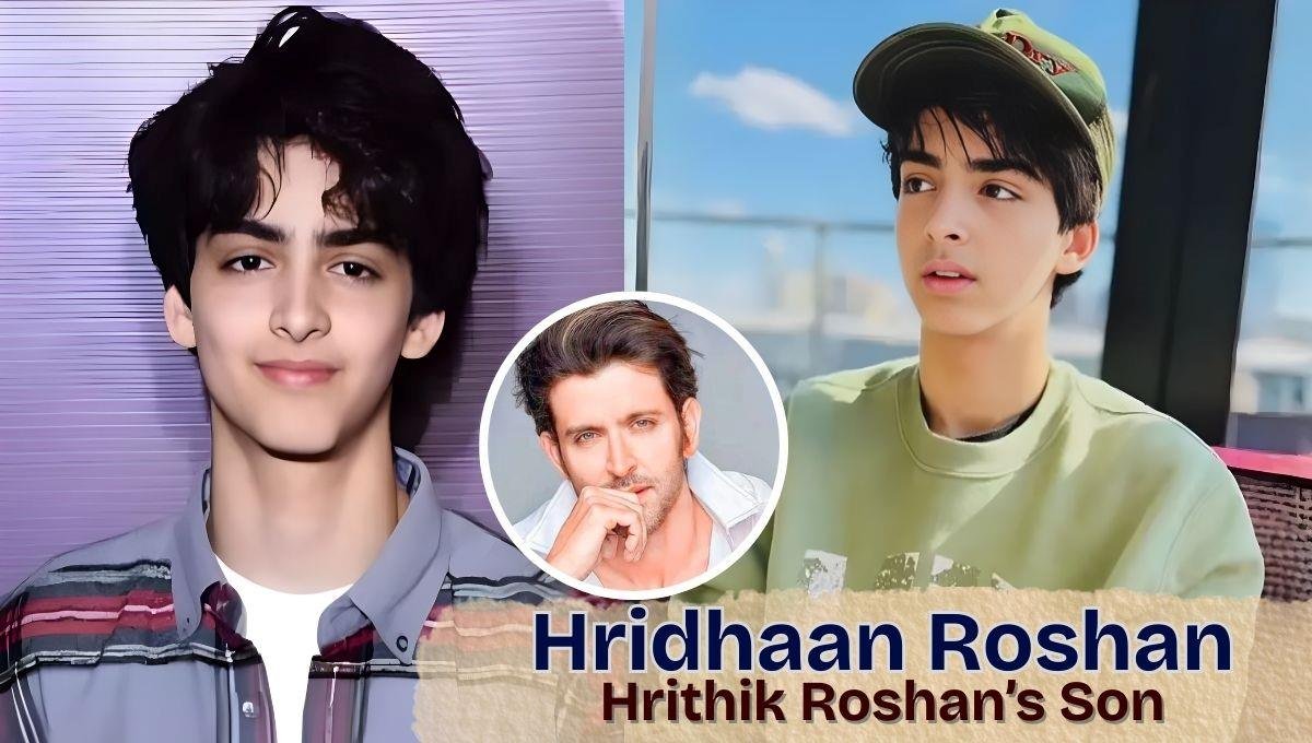 Hridhaan Roshan (Hrithik Roshan’s Son) Age, Height, Family, Education, Career, Net Worth and More