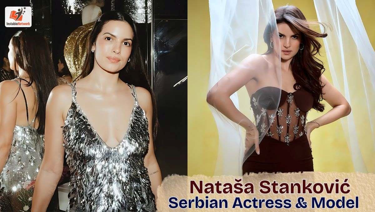 Nataša Stanković: Age, Boyfriend, First Husband, Divorce, Career, Movies, Reality Shows, Net Worth and More
