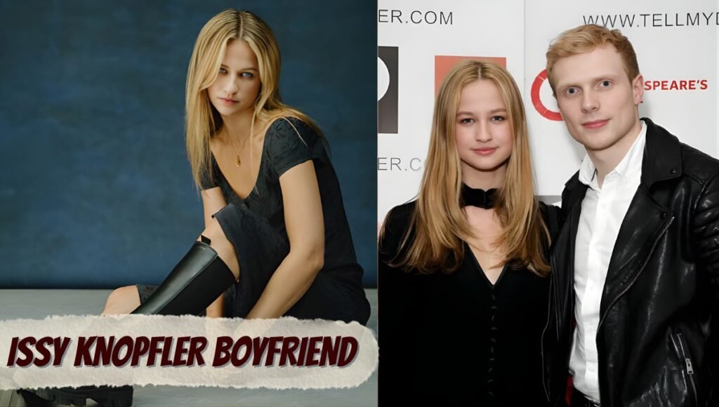 Issy Knopfler Boyfriend
